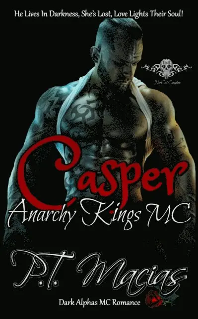 P.T. Macias - Casper: Anarchy Kings MC, NorCal Chapter, E-bok. Tillgänglighet: Lägg i varukorg