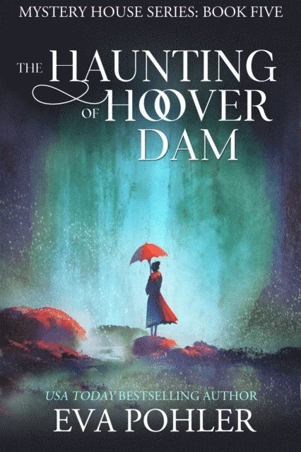 Eva Pohler - Haunting of Hoover Dam, E-bok