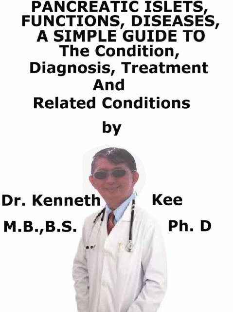 Kenneth Kee - Pancreatic Islets, Functions, Diseases, A Simple Guide To The Condition, Diagnosis, Treatment And Related Conditions, E-bok. Tillgänglighet: Lägg i varukorg
