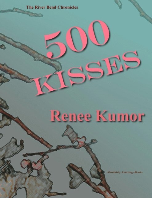 Renee Kumor - 500 Kisses, E-bok