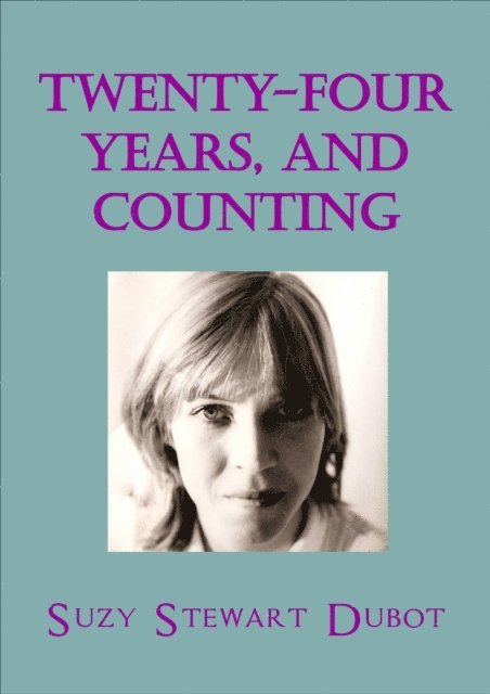 Suzy Stewart Dubot - Twenty-Four Years, and Counting, E-bok. Tillgänglighet: Lägg i varukorg