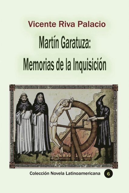 Vicente Riva Palacio - Martin Garatuza: Memorias de la Inquisicion, E-bok