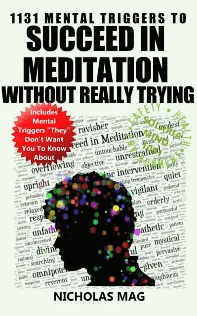 1131 Mental Triggers to Succeed in Meditation Without Really Trying