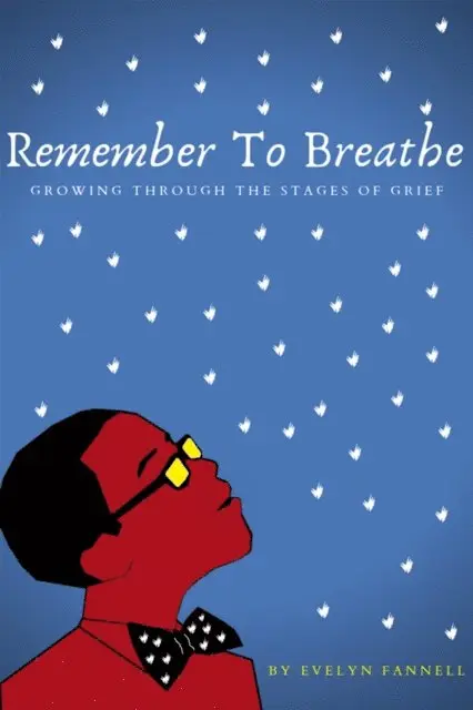 Remember to Breathe: Growing Through the Stages of Grief