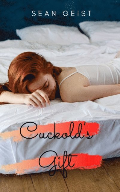 Sean Geist - Cuckold's Gift, E-bok