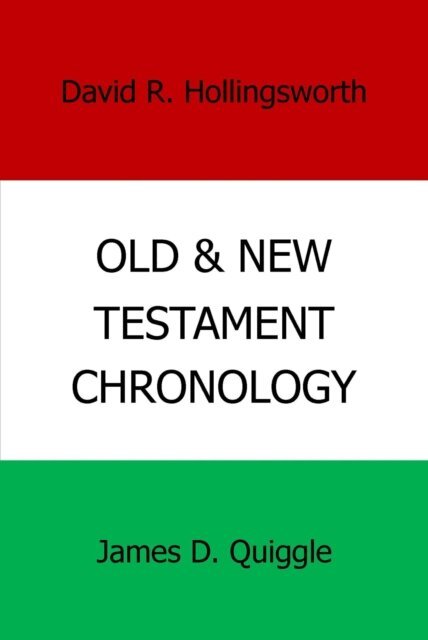 James D. Quiggle - Old and New Testament Chronology, E-bok