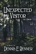 Unexpected Visitor: The Origin