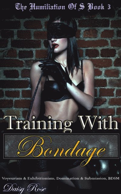 Daisy Rose - Humiliation of S Book 3 Training with Bondage, E-bok. Tillgänglighet: Lägg i varukorg