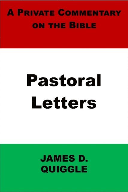 James D. Quiggle - Private Commentary on the Bible: Pastoral Letters, E-bok