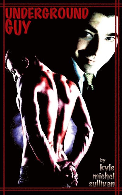 Kyle Michel Sullivan - Underground Guy, E-bok
