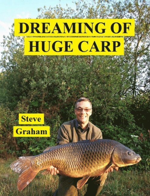 Steve Graham - Dreaming Of Huge Carp, E-bok