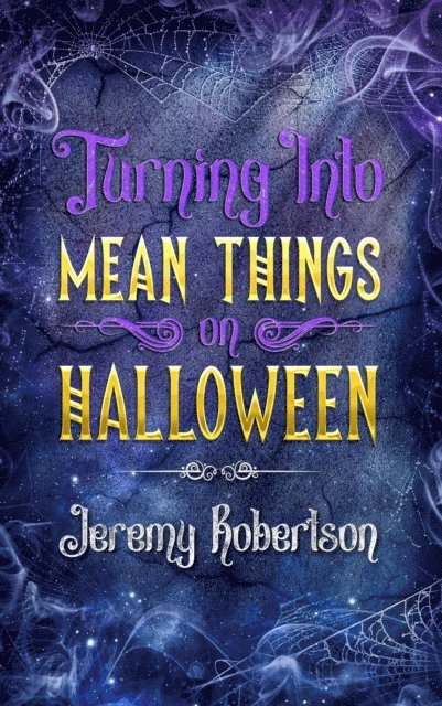 Jeremy Robertson - Turning  into Mean Things on Halloween, E-bok. Tillgänglighet: Lägg i varukorg
