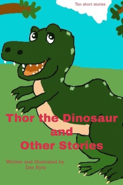 Dee Kyte - Thor the Dinosaur and Other Stories, E-bok. Tillgänglighet: Lägg i varukorg