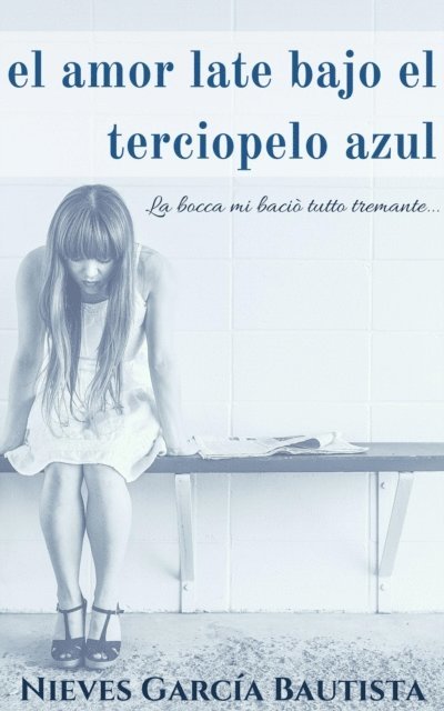 Nieves Garcia Bautista - El amor late bajo el terciopelo azul, E-bok. Tillgänglighet: Lägg i varukorg