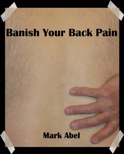 Mark Abel - Banish Your Back Pain, E-bok