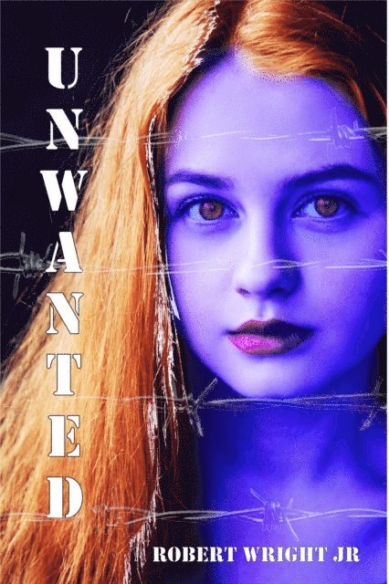 Robert Wright - Unwanted, E-bok
