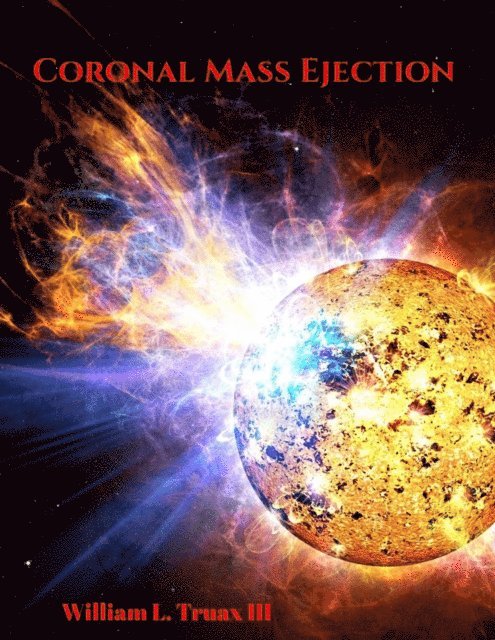 William L. Truax III - Coronal Mass Ejection, E-bok