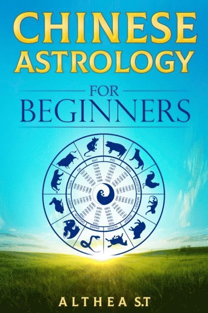 Althea S.T. - Chinese Astrology for Beginners, E-bok. Tillgänglighet: Lägg i varukorg