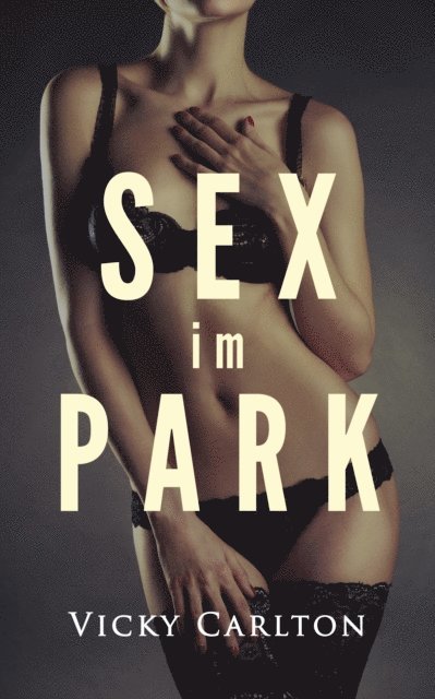 Vicky Carlton - Sex im Park, E-bok