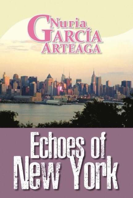 Nuria Garcia Arteaga - Echoes of New York, E-bok