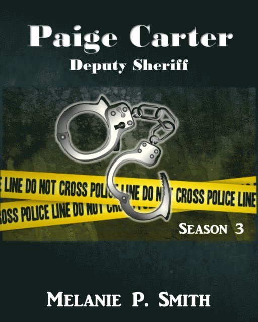 Melanie P. Smith - Paige Carter: Deputy Sheriff Season 3, E-bok
