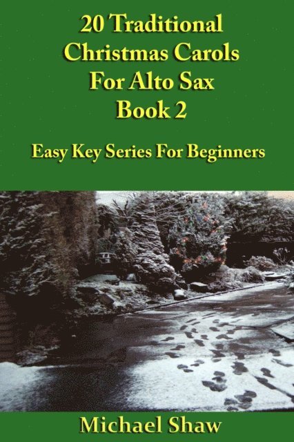 Michael Shaw - 20 Traditional Christmas Carols For Alto Sax - Book 2, E-bok
