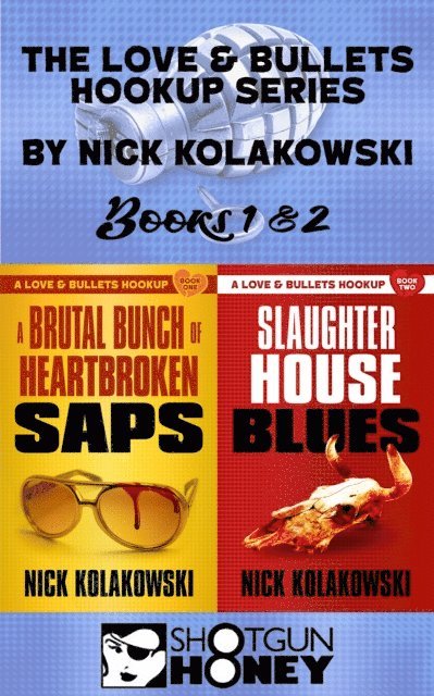 Nick Kolakowski - Love & Bullets Hookup Series Books 1 & 2, E-bok