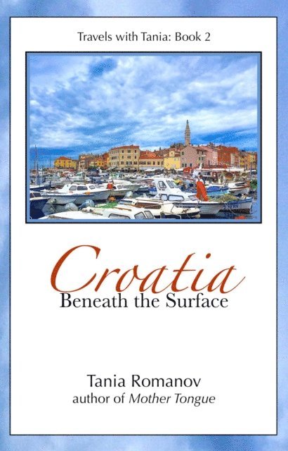 Tania Romanov - Croatia: Beneath the Surface, E-bok