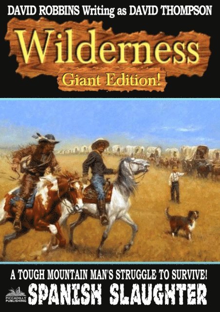 David Robbins - Wilderness Giant Edition 6: Spanish Slaughter, E-bok
