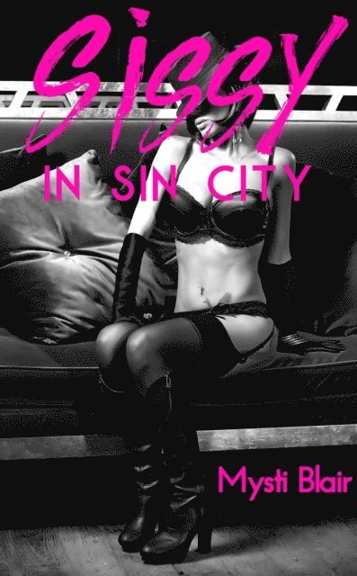Mysti Blair - Sissy in Sin City, E-bok. Tillgänglighet: Lägg i varukorg