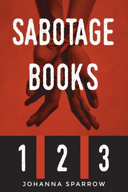 Johanna Sparrow - Sabotage Books 1 2 and 3: Recognize Commitment Phobia and Experience a Healthy Relationship, E-bok