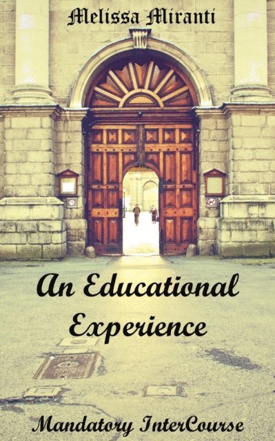 Melissa Miranti - Educational Experience: Mandatory InterCourse, E-bok
