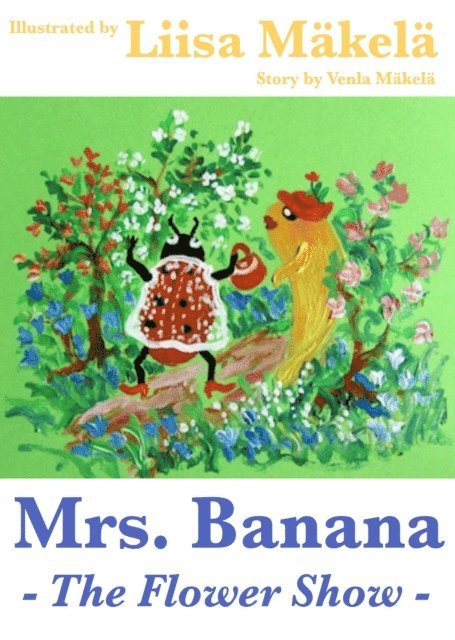Venla Makela - Mrs. Banana: The Flower Show, E-bok. Tillgänglighet: Lägg i varukorg