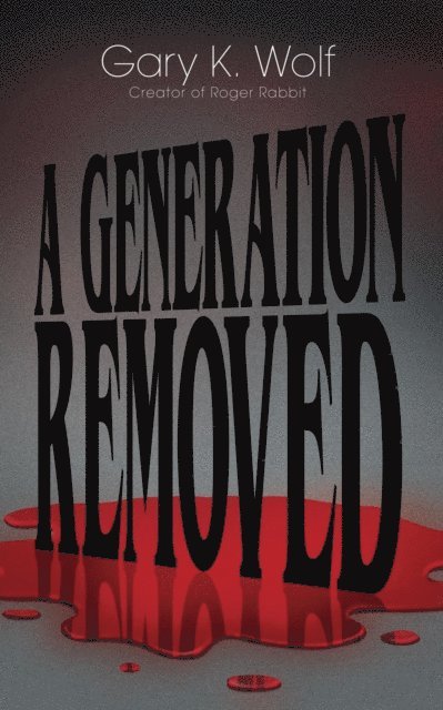 Gary K. Wolf - Generation Removed, E-bok