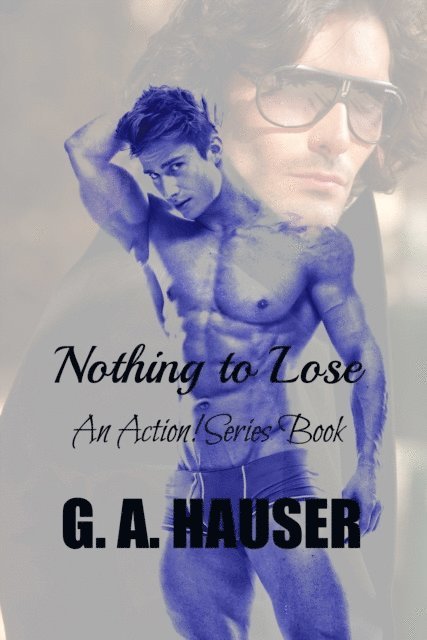 GA Hauser - Nothing to Lose, E-bok