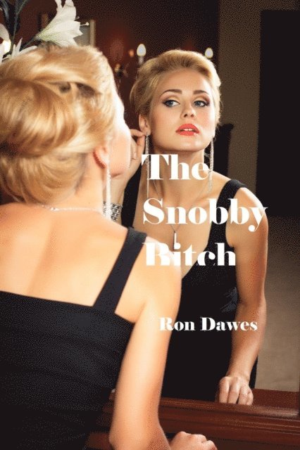 Ron Dawes - Snobby Bitch, E-bok. Tillgänglighet: Lägg i varukorg