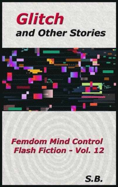 S.B. - Glitch and Other Stories, E-bok