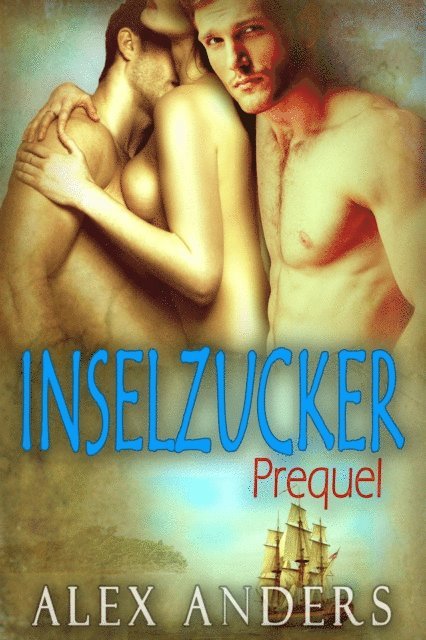 Alex Anders - Inselzucker: Prequel, E-bok