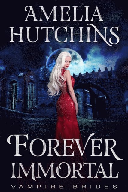 Amelia Hutchins - Forever Immortal, E-bok