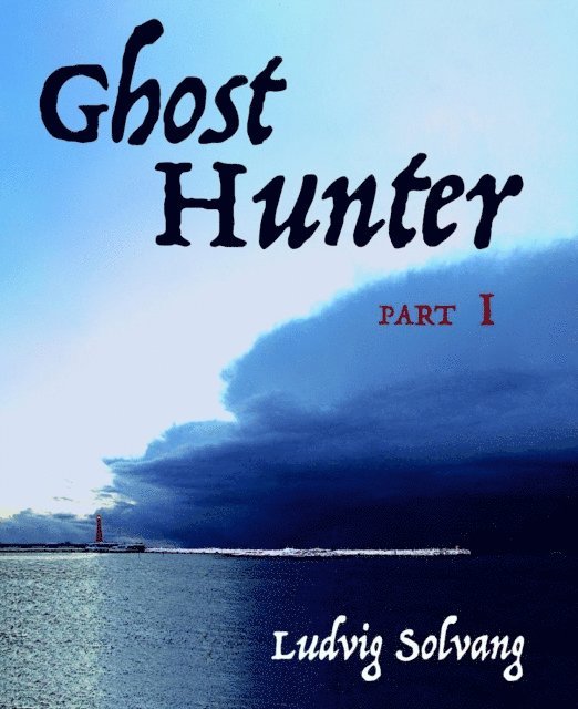 Ludvig Solvang - Ghost Hunter part I, E-bok