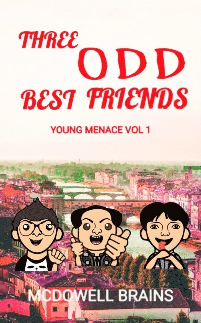 McDowell Brains - Three Odd Best Friends: Young Menace Vol. 1, E-bok