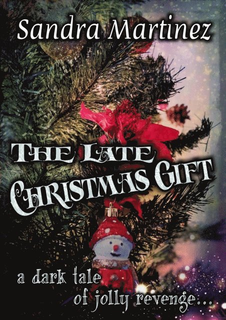 Sandra Martinez - Late Christmas Gift, E-bok