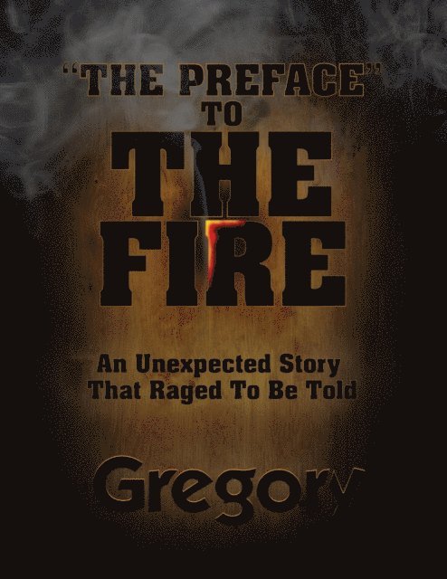 Gregory - &quote;The Preface&quote; to The Fire: A Story That Raged To Be Told, E-bok
