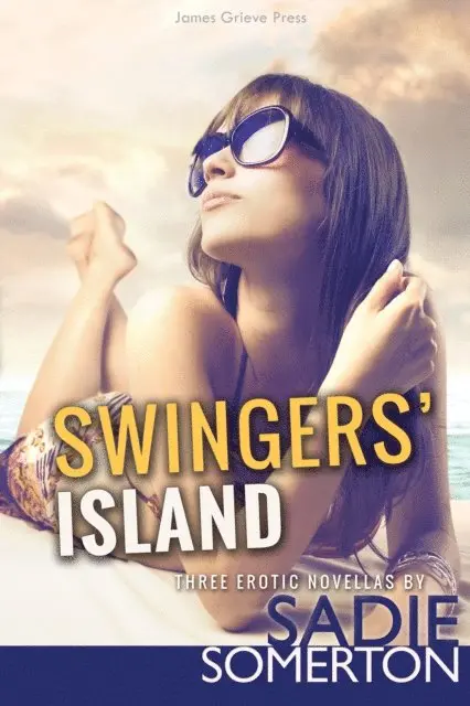 Sadie Somerton - Swingers' Island: Three erotic novellas, E-bok. Tillgänglighet: Lägg i varukorg