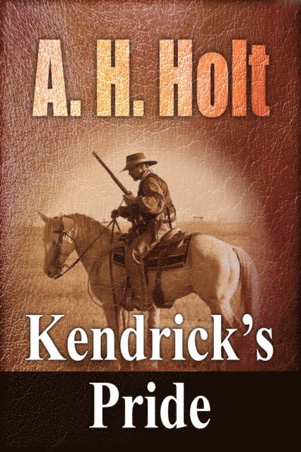 A. H. Holt - Kendrick's Pride, E-bok. Tillgänglighet: Lägg i varukorg