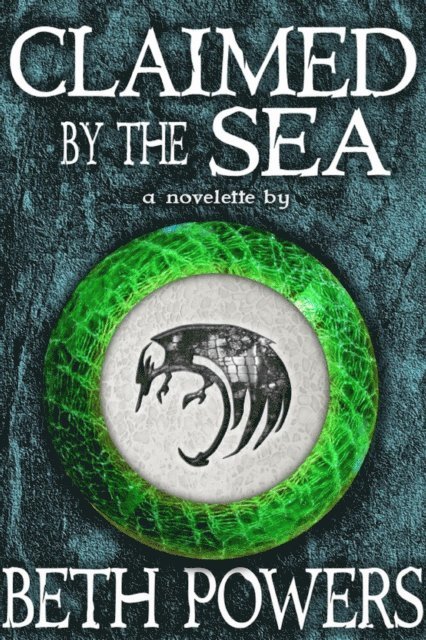 Beth Powers - Claimed by the Sea: A Novelette, E-bok