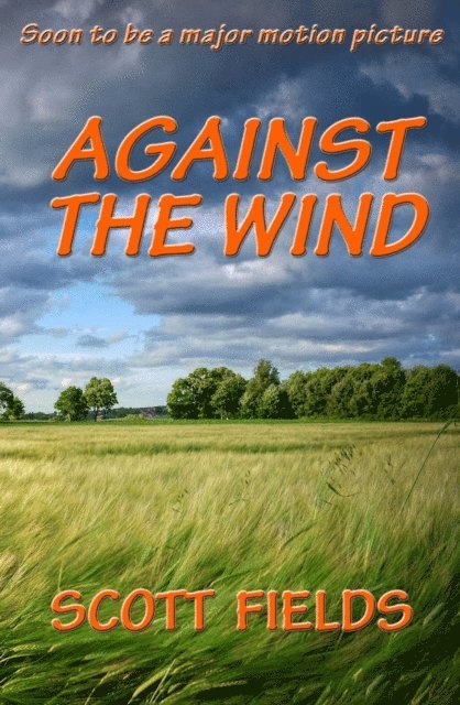 Scott Fields - Against the Wind, E-bok