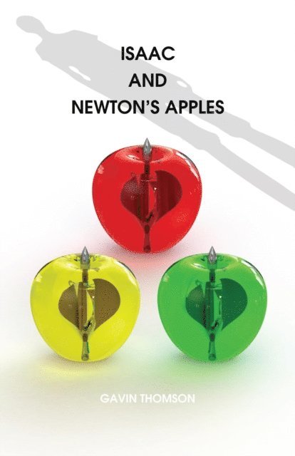 Gavin Thomson - Isaac And Newton's Apples, E-bok