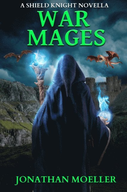 Jonathan Moeller - Shield Knight: War Mages, E-bok