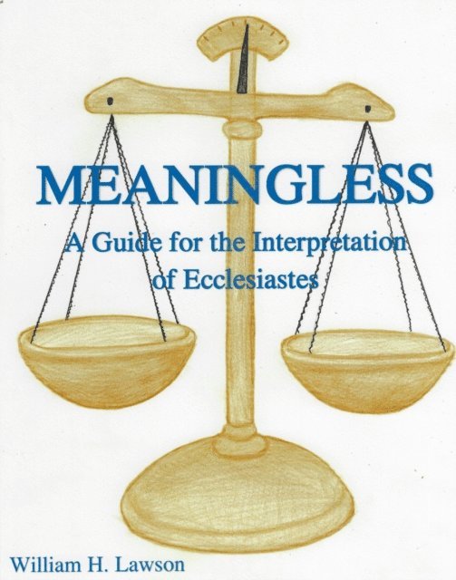 William Lawson - Meaningless: A Guide for the Interpretation of Ecclesiastes, E-bok